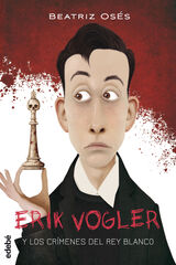 Erik Vogler 1: Los crímenes del rey blanco Erik Vogler 1: Los crímenes del rey blanco