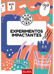 Experimentos impactantes (Good Vibes)