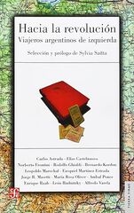 Hacia la revolución. Viajeros argentinos de izquierdas Hacia la revolución. Viajeros argentinos de izquierdas