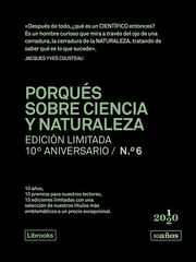 Porques Sobre Ciencia Y Naturaleza. Ed. Limitada 10ºaniv Nº6 Porques Sobre Ciencia Y Naturaleza. Ed. Limitada 10ºaniv Nº6
