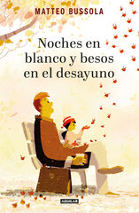 Noches en blanco y besos en el desayuno Noches en blanco y besos en el desayuno
