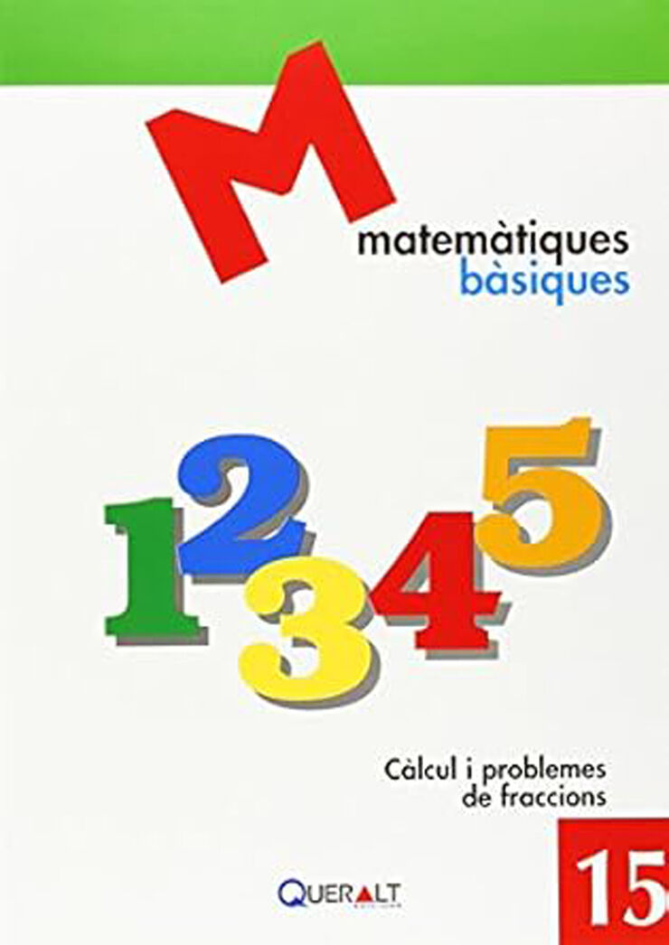 Matematiques Basiques 15. Mesures: Càlcul I Problemes De Fraccions