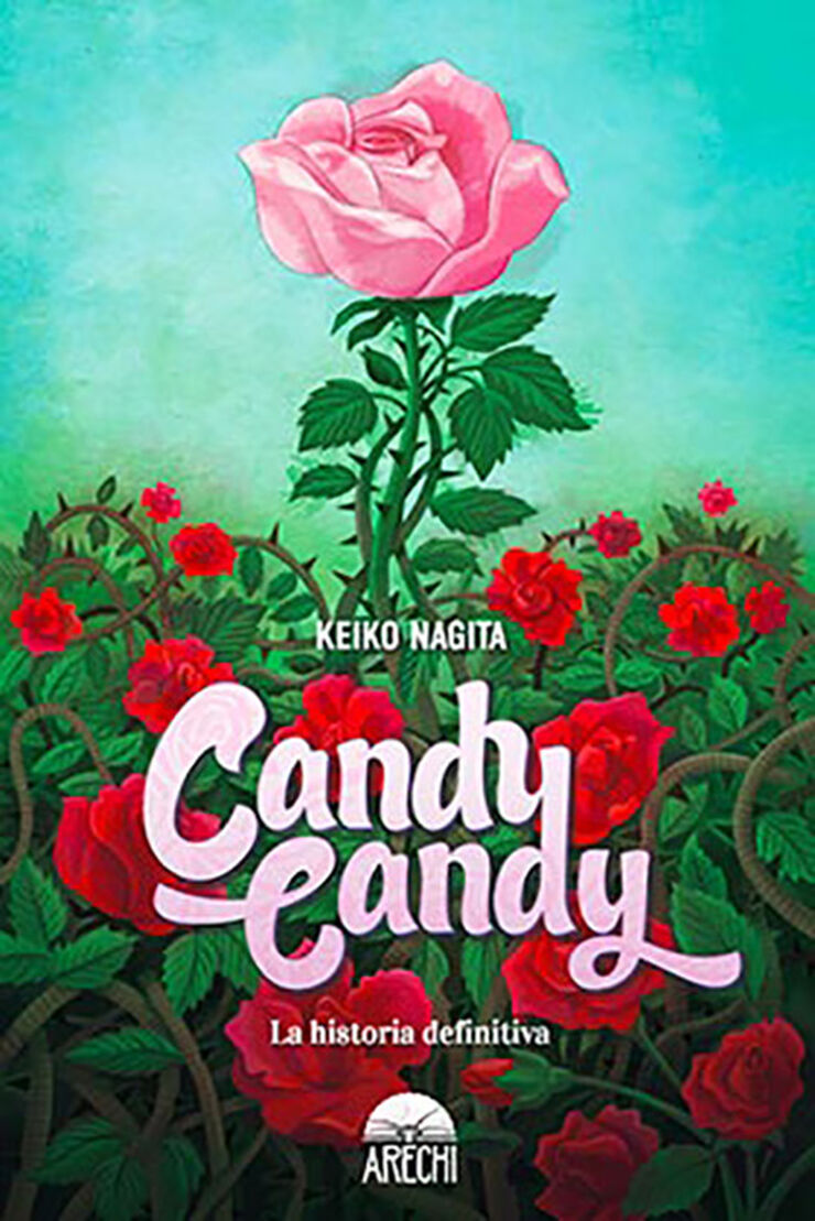 Candy Candy. La historia definitiva