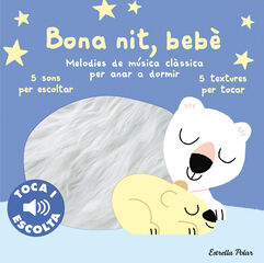 Bona nit, bebè. Toca i escolta Bona nit, bebè. Toca i escolta