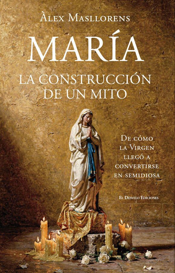 Mar&iacute;a, la construcci&oacute;n de un mito