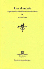Leer el mundo. Experiencias actuales de transmisión cultural Leer el mundo. Experiencias actuales de transmisión cultural