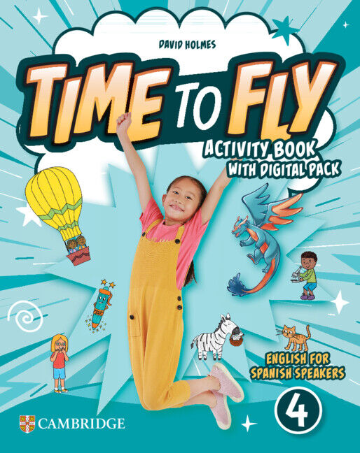 Time to Fly English for Spanish Speakers Level 4 Activity Book with Digital Pack