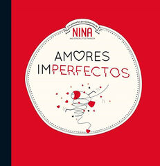 Amores imperfectos (Nina. Álbum ilustrado)