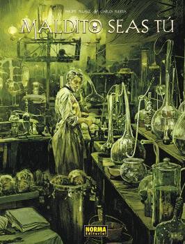 Maldito seas t&uacute;. edici&oacute;n integral