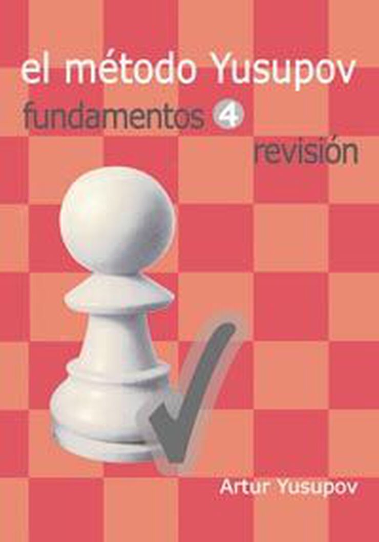 El Método Yusupov. Fundamentos 4. Revisión.