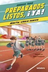 Preparados, listos, ¡ya! 1. Alerta: chico nuevo Preparados, listos, ¡ya! 1. Alerta: chico nuevo