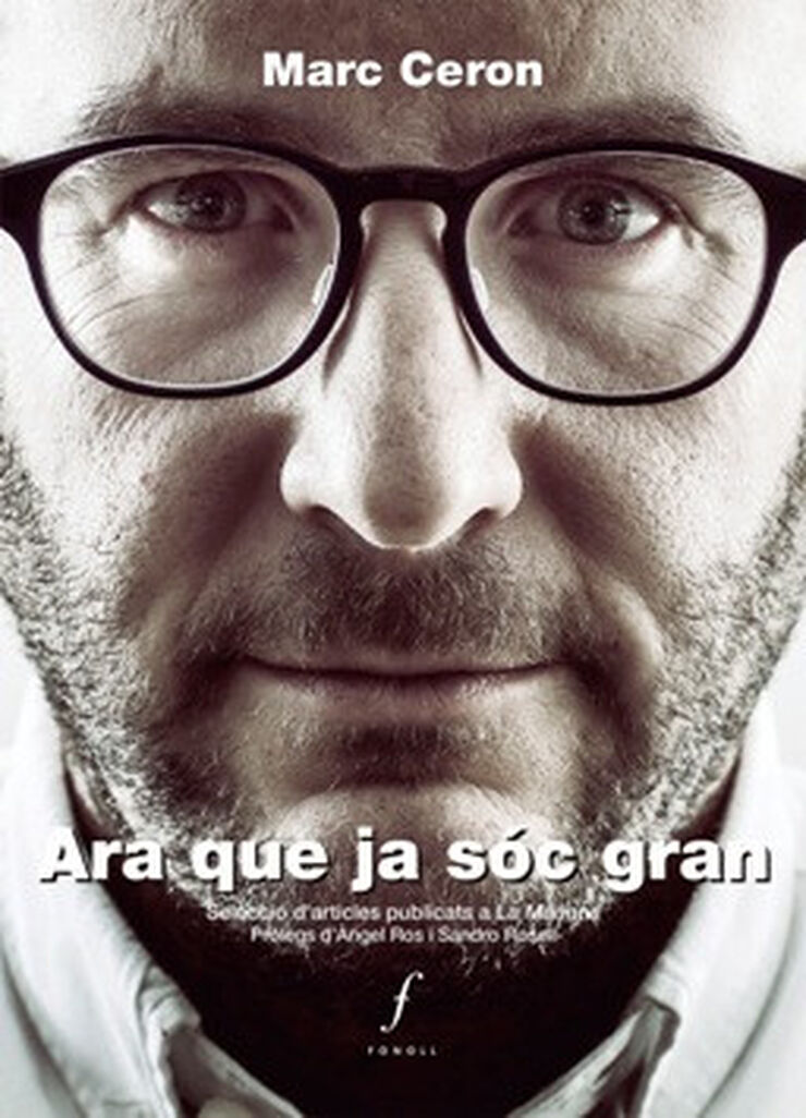 Ara que ja s&oacute;c gran