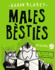 Males bèsties. Episodi 2 Males bèsties. Episodi 2