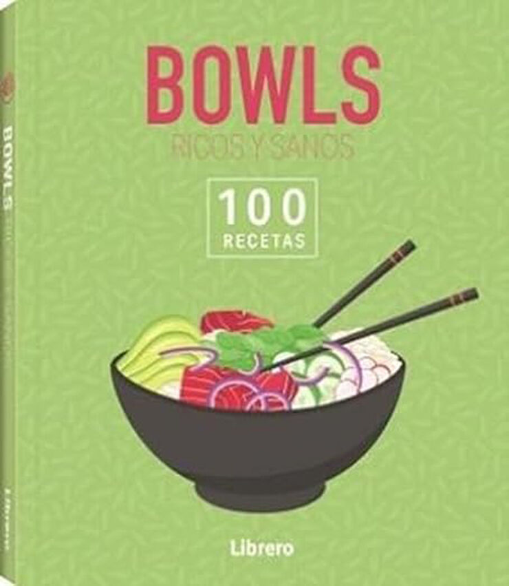 100 Recetas bowls ricos y sanos