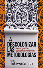 A descolonizar las metodologías A descolonizar las metodologías
