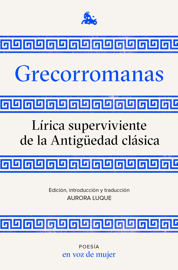 Grecorromanas. L&iacute;rica Superviviente De La Antig&uuml;edad Cl&aacute;sica