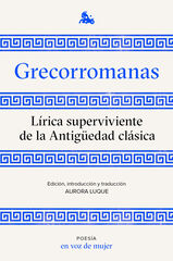 Grecorromanas. Lírica Superviviente De La Antigüedad Clásica