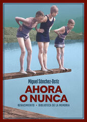 Ahora o nunca Ahora o nunca