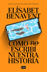 Cómo (no) escribí nuestra historia Cómo (no) escribí nuestra historia