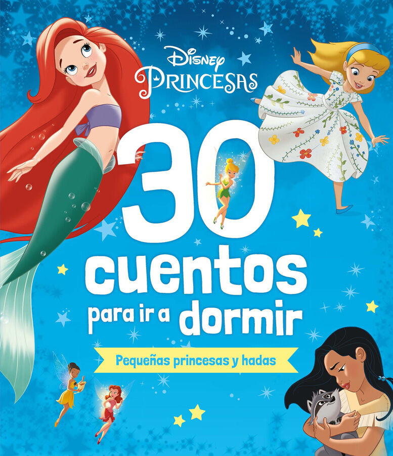 Disney. 30 cuentos para ir a dormir. Peque&ntilde;as princesas y hadas