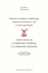 Ensayo sobre el mensaje reencontrado de Louix Cattiaux Ensayo sobre el mensaje reencontrado de Louix Cattiaux