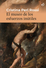 El museo de los esfuerzos inútiles El museo de los esfuerzos inútiles