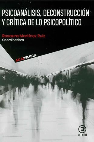 Psicoan&aacute;lisis, deconstrucci&oacute;n y cr&iacute;tica de lo psicopol&iacute;tico