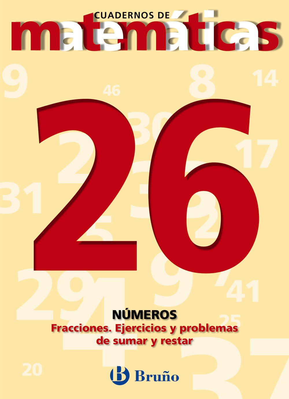 MATEM&Aacute;TICAS 26 N&Uacute;MEROS FRACCION ESO Bru&ntilde;o Quaderns 9788421642047