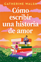 C&oacute;mo escribir una historia de amor