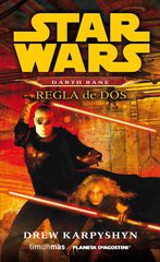 Star Wars Darth Bane Regla de dos (novela) Star Wars Darth Bane Regla de dos (novela)