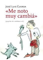 Me noto muy cambiá Me noto muy cambiá