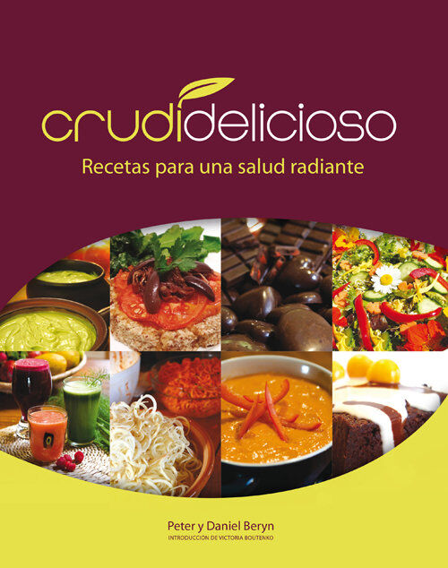 Crudidelicioso: recetas para una salud r