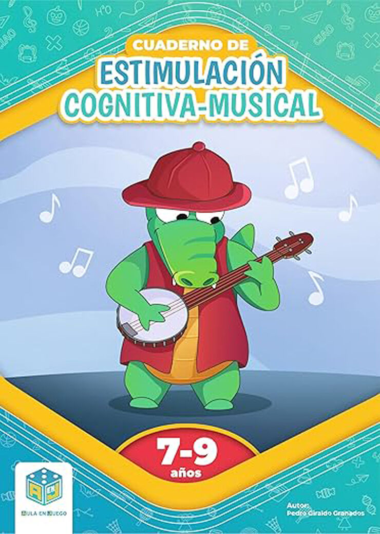 Cuaderno de Estimulación Cognitiva Musical. 7 a 9 años