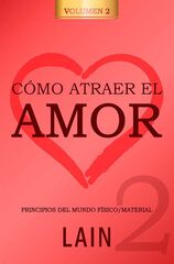 Cómo atraer el amor 2 Cómo atraer el amor 2