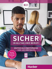 Sicher In Alltag Und Beruf! B2. 1 - Kursbuch + Arbeitsbuch