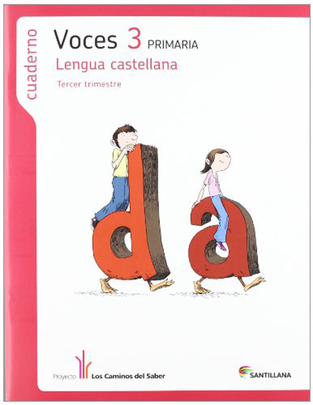 Castellano-cuaderno 3/Voces/Camin PRIM&Agrave;RIA 3 Caminos del saber Santillana Text 9788468003962