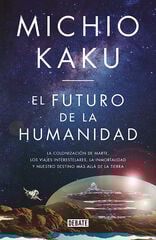 El futuro de la humanidad El futuro de la humanidad