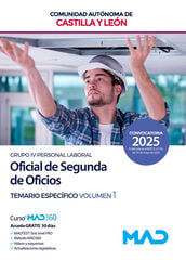 Oficial de Segunda de Oficios de la Administraci&oacute;n de la Comunidad de Castilla y Le&oacute;n (Grupo IV Personal Laboral). Temario espec&iacute;fico volumen 1