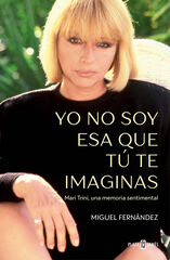 Yo no soy esa que tú te imaginas Yo no soy esa que tú te imaginas