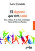 El deporte que nos cura El deporte que nos cura