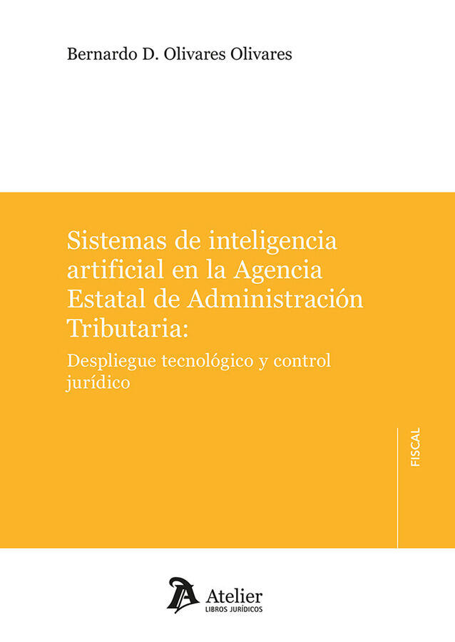Sistemas de inteligencia artificial en la Agencia Estatal de Administraci&oacute;n Tributaria: Despliegue tecnol&oacute;gico y control jur&iacute;d