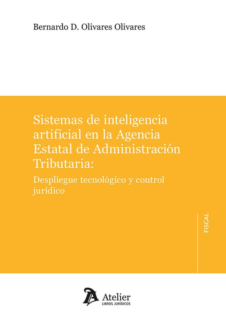 Sistemas de inteligencia artificial en la Agencia Estatal de Administraci&oacute;n Tributaria: Despliegue tecnol&oacute;gico y control jur&iacute;d