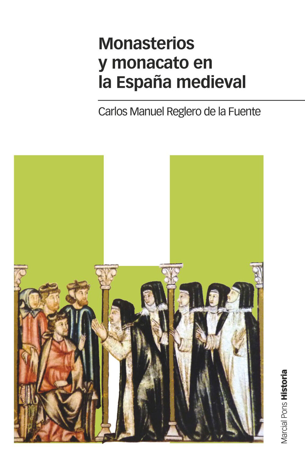 Monasterios y monacato en la Espa&ntilde;a medieval