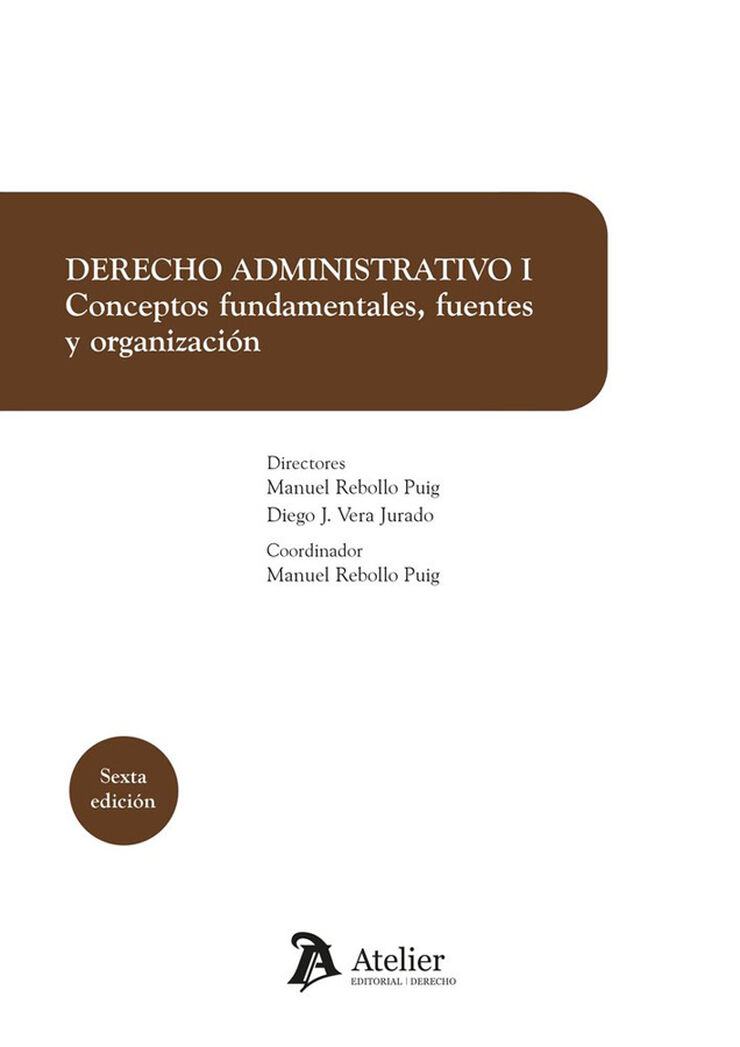 Derecho administrativo. Tomo I. Conceptos fundamentales, fuentes y organizaci&oacute;n