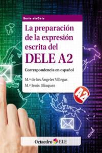 La preparaci&oacute;n de la expresi&oacute;n escrita del DELE A2 Octaedro - Text 9788499212845