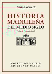 Historia madrileña del medio siglo Historia madrileña del medio siglo