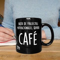 Taza ''Basta frasecitas motivacionales''