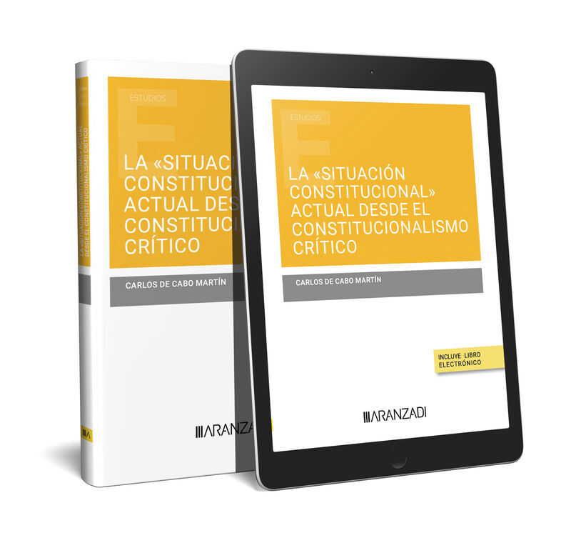La situaci&oacute;n constitucional actual desde el constitucionalismo cr&iacute;tico (Papel + e-book)