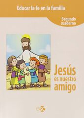 Jesús es nuestro amigo Cuaderno 2º Jesús es nuestro amigo Cuaderno 2º