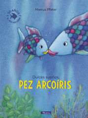 Dulces sueños, Pez Arcoiris Dulces sueños, Pez Arcoiris